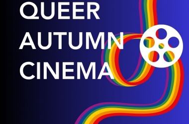 Queer Autumn Cinema  - spend the long evenings at LGBT+ Community center! 
